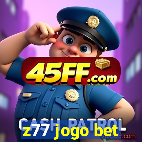 z77 jogo bet